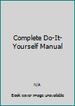 Hardcover Complete Do-It-Yourself Manual Book