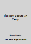 Hardcover The Boy Scouts In Camp Book