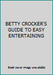 Hardcover BETTY CROCKER'S GUIDE TO EASY ENTERTAINING Book