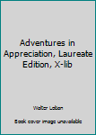 Unknown Binding Adventures in Appreciation, Laureate Edition, X-lib Book