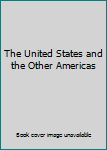 Paperback The United States and the Other Americas Book