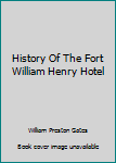 Unknown Binding History Of The Fort William Henry Hotel Book