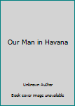 Our Man in Havana