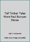 Hardcover Tall Timber Tales More Paul Bunyan Stores Book