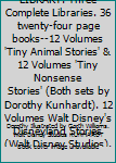THE TINY GOLDEN LIBRARY. Three Complete Libraries. 36 twenty-four page books--12 Volumes 'Tiny Animal Stories' & 12 Volumes 'Tiny Nonsense Stories' (Both sets by Dorothy Kunhardt). 12 Volumes Walt Dis