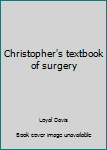 Hardcover Christopher's textbook of surgery Book