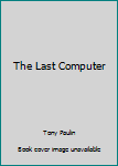 Paperback The Last Computer Book