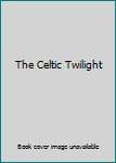 The Celtic Twilight