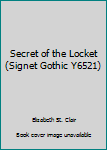 Paperback Secret of the Locket (Signet Gothic Y6521) Book