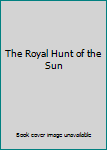 Hardcover The Royal Hunt of the Sun Book