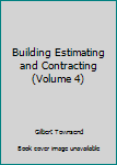 Hardcover Building Estimating and Contracting (Volume 4) Book