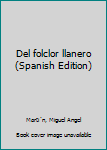 Unknown Binding Del folclor llanero (Spanish Edition) Book
