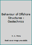 Hardcover Behaviour of Offshore Structures : Geotechnics Book