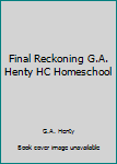 Hardcover Final Reckoning G.A. Henty HC Homeschool Book