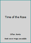 Mass Market Paperback Time of the Rose Book