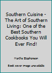 Paperback Southern Cuisine - The Art of Southern Living: One of the Best Southern Cookbooks You Will Ever Find! Book