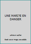 Paperback UNE MARI?E EN DANGER [French] Book