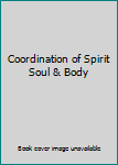 Hardcover Coordination of Spirit Soul & Body Book