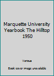 Marquette University Yearbook The Hilltop 1950