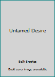 Paperback Untamed Desire Book