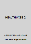 Unknown Binding HEALTHWISE 2 Book