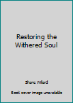 Paperback Restoring the Withered Soul Book