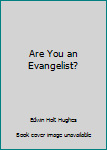 Hardcover Are You an Evangelist? Book