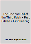 The Rise and Fall of the Third Reich - First Edition / First Printing