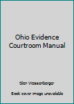 Paperback Ohio Evidence Courtroom Manual Book