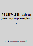 Hardcover §§ 1587-1588; Vahrg: (versorgungsausgleich) [German] Book