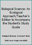 Paperback Biological Science: An Ecological Approach/Teacher's Edition to Accompany the Student's Study Guide Book