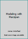 Hardcover Modeling with Marzipan Book