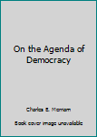 Hardcover On the Agenda of Democracy Book