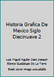 Historia Grafica De Mexico Siglo Diecinueve 2