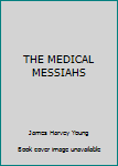 Paperback THE MEDICAL MESSIAHS Book