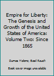 Unknown Binding Empire for Liberty: The Genesis and Growth of the United States of America: Volume Two: Since 1865 Book