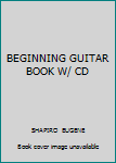 Paperback BEGINNING GUITAR BOOK W/ CD Book