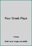 Four Greek Plays