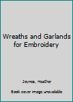 Paperback Wreaths and Garlands for Embroidery Book