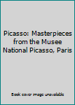 Paperback Picasso: Masterpieces from the Musee National Picasso, Paris Book