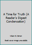 Paperback A Time for Truth (A Reader's Digest Condensation) Book
