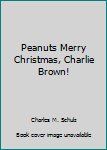 Board book Peanuts Merry Christmas, Charlie Brown! Book