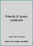 Loose Leaf Friends & lovers cookbook Book