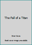 Unknown Binding The Fall of a Titan Book