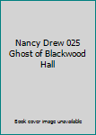 Nancy Drew 025 Ghost of Blackwood Hall