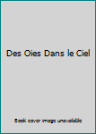 Hardcover Des Oies Dans le Ciel [French] Book