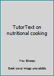 Hardcover TutorText on nutritional cooking Book