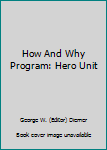 Unknown Binding How And Why Program: Hero Unit Book