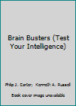 Paperback Brain Busters (Test Your Intelligence) Book