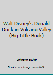 Unknown Binding Walt Disney's Donald Duck in Volcano Valley (Big Little Book) Book